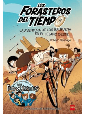 Forasteros Del Tiempo 1 La Aventura De Los Balbuena En El Lejano Oeste, Los