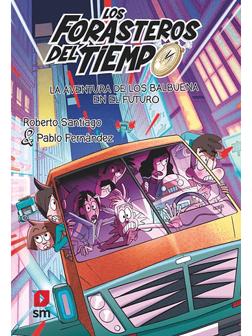 Forasteros Del Tiempo 15 La Aventura De Los Balbuenas En El Futuro, Los 1