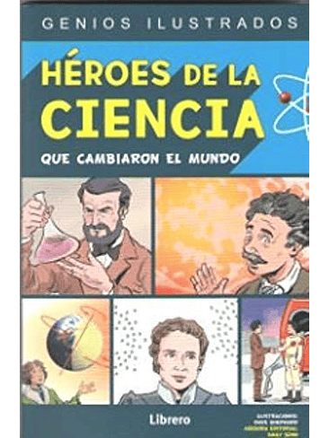 Heroes De La Ciencia Que Cambiaron El Mundo 1