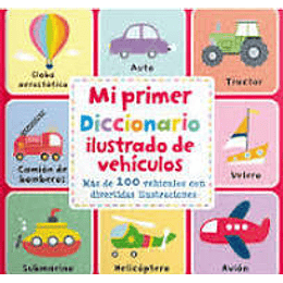 Mi Primer Diccionario Ilustrado De Vehiculos (Bb)
