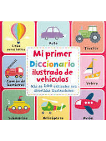 Mi Primer Diccionario Ilustrado De Vehiculos (Bb) 1