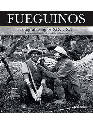 Fueguinos Fotografia Siglos Xix Y Xx