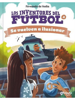 Inventores Del Futbol 2 Se Vuelven A Ilusionar, Los