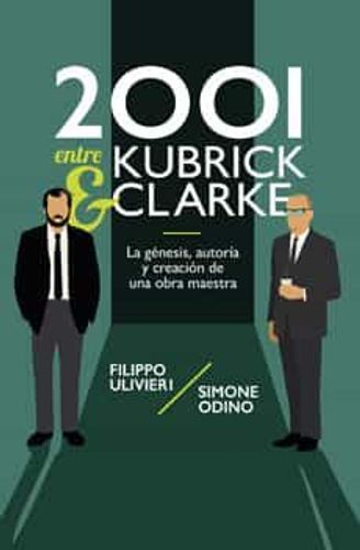 2001 Entre Kubrick Y Clarke 1