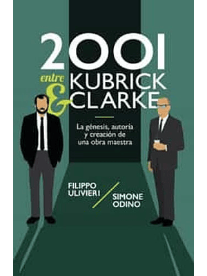 2001 Entre Kubrick Y Clarke