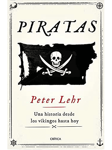 Piratas: Una Historia Desde Los Vikingos Hasta Hoy  1