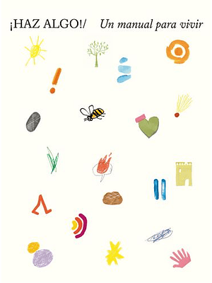 Haz Algo Un Manual Para Vivir
