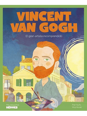 Mis Pequeños Heroes Vincent Van Gogh