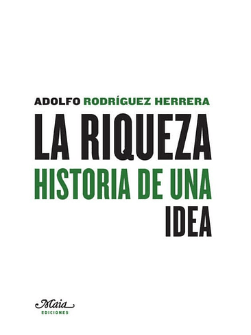 Riqueza. Historia De Una Idea, La 1