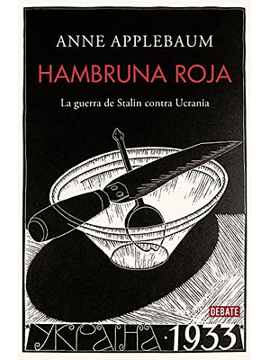 Hambruna Roja La Guerra De Stalin Contra Ucrania