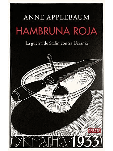 Hambruna Roja La Guerra De Stalin Contra Ucrania 1