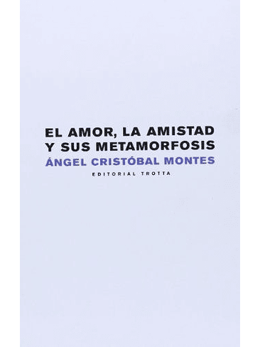 Amor La Amistad Y Su Metamorfosis, El 1