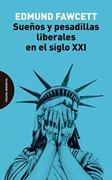 Sueños Y Pesadillas Liberales En El Siglo Xxi 1
