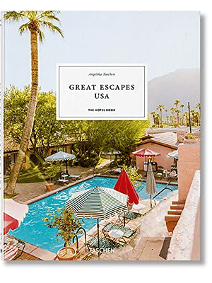 Great Escapes Usa The Hotel Book