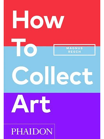 How To Collect Art 1