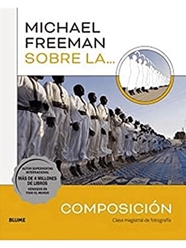 Michael Freeman Sobre La Composicion 1