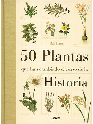 50 Plantas Que Han Cambiado El Curso De La Historia