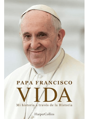 Vida. Mi Historia A Traves De La Historia