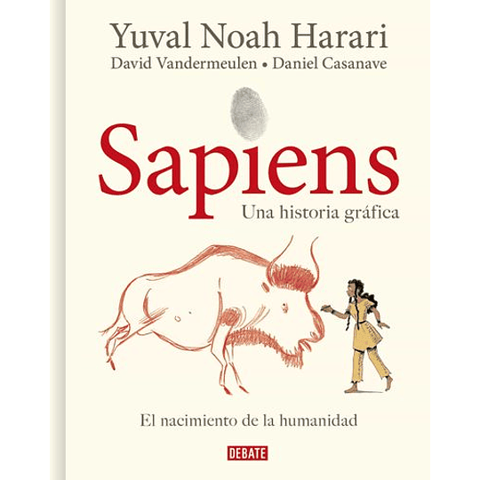 Sapiens Una Historia Grafica 1 El Nacimiento De La Humanidad