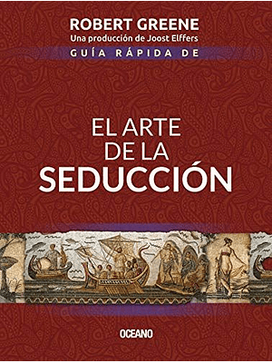 Guia Rapida De El Arte De La Seduccion