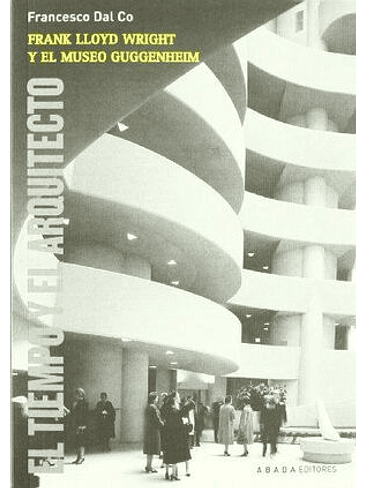 Frank Lloyd Wright Y El Museo De Guggenheim 1