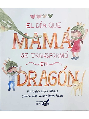 Dia Que Mama Se Transformo En Dragon, El