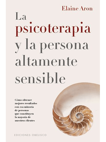 Psicoterapia Y La Persona Altamente Sensible, La 1