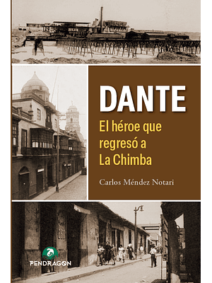 Dante El Heroe Que Regreso A La Chimba