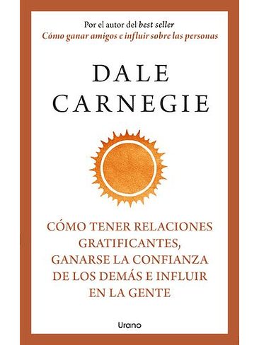 Como Tener Relaciones Gratificantes Ganarse La Confianza De Los Demas E Influir En La Gente 1