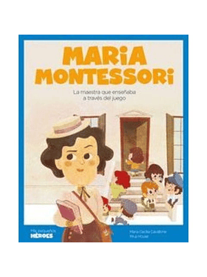 Mis Pequeños Heroes Maria Montessori