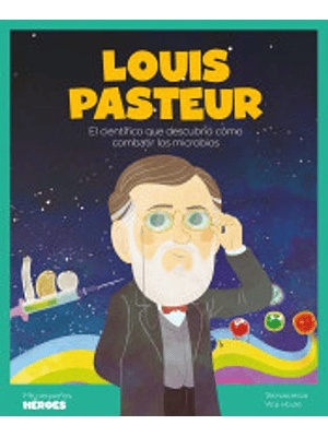 Mis Pequeños Heroes Louis Pasteur