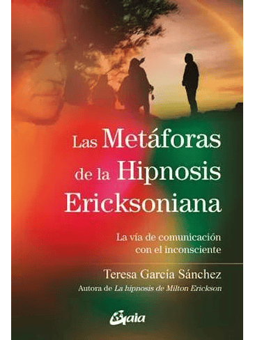 Metaforas De La Hipnosis Ericksoniana, Las 1