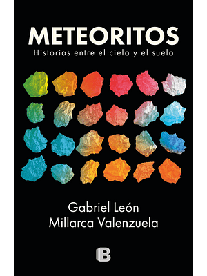 Meteoritos Historias Entre El Cielo Y El Suelo