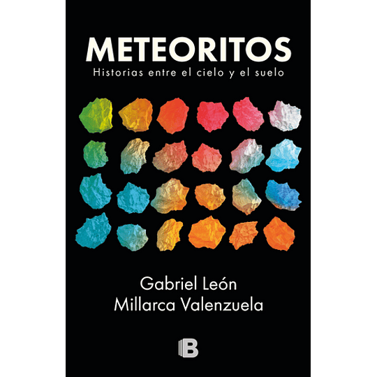 Meteoritos Historias Entre El Cielo Y El Suelo