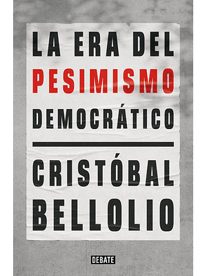 Era Del Pesimismo Democratico, La