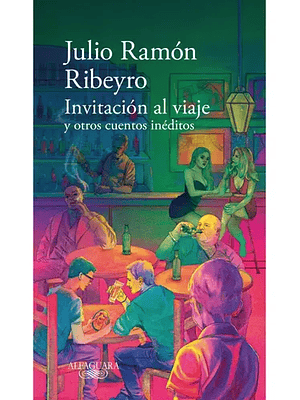 Invitacion Al Viaje Y Otros Cuentos Ineditos