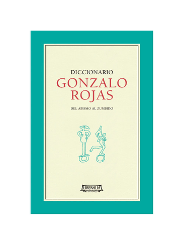 Diccionario Gonzalo Rojas Del Abismo Al Zumbido 1