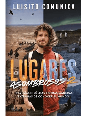 Luisito Comunica Lugares Asombrosos 2