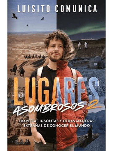 Luisito Comunica Lugares Asombrosos 2 1