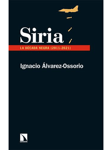 Siria La Decada Negra 2011 - 2021 1