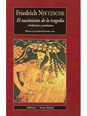 Nacimiento De La Tragedia O Helenismo Y Pesimismo, El