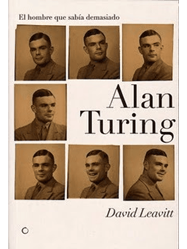 Alan Turing. El Hombre Que Sabia Demasiado 1