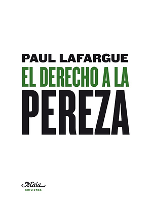 Derecho A La Pereza, El