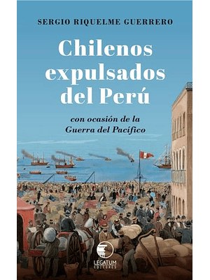 Chilenos Expulsados Del Peru