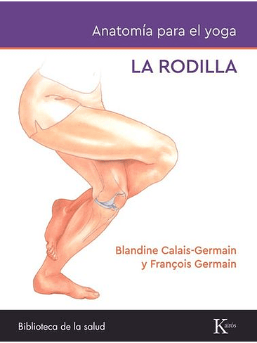 Rodilla Anatomia Para El Yoga, La 1