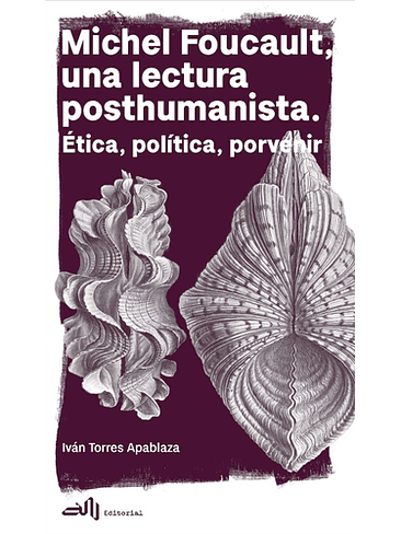 Michel Foucault Una Lectura Posthumanista 1