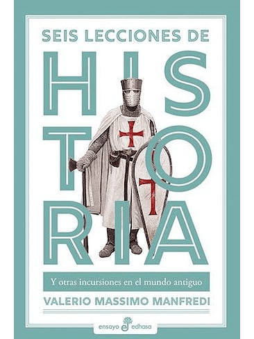 Seis Lecciones De Historia Y Otras Incursiones En El Mundo Antiguo 1
