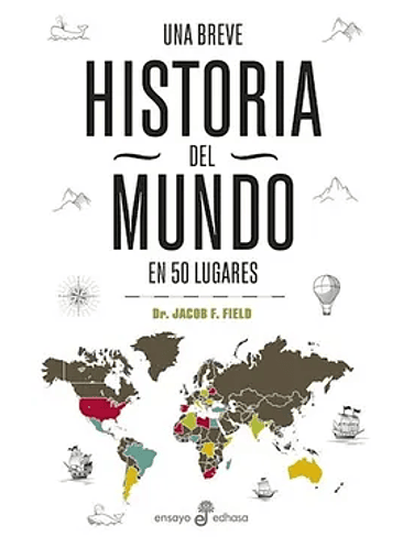 Una Breve Historia Del Mundo En 50 Lugares 1