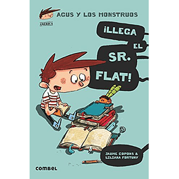 Agus Y Los Monstruos 1 Llega El Sr. Flat!