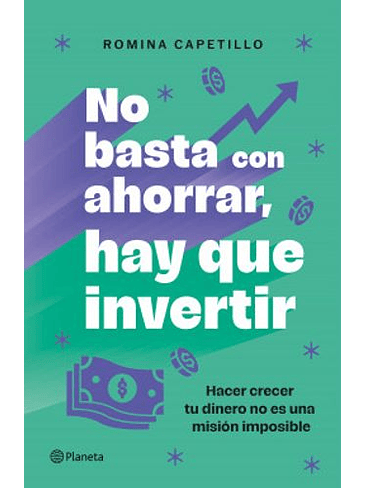 No Basta Con Ahorrar Hay Que Invertir 1